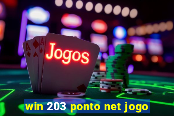 win 203 ponto net jogo